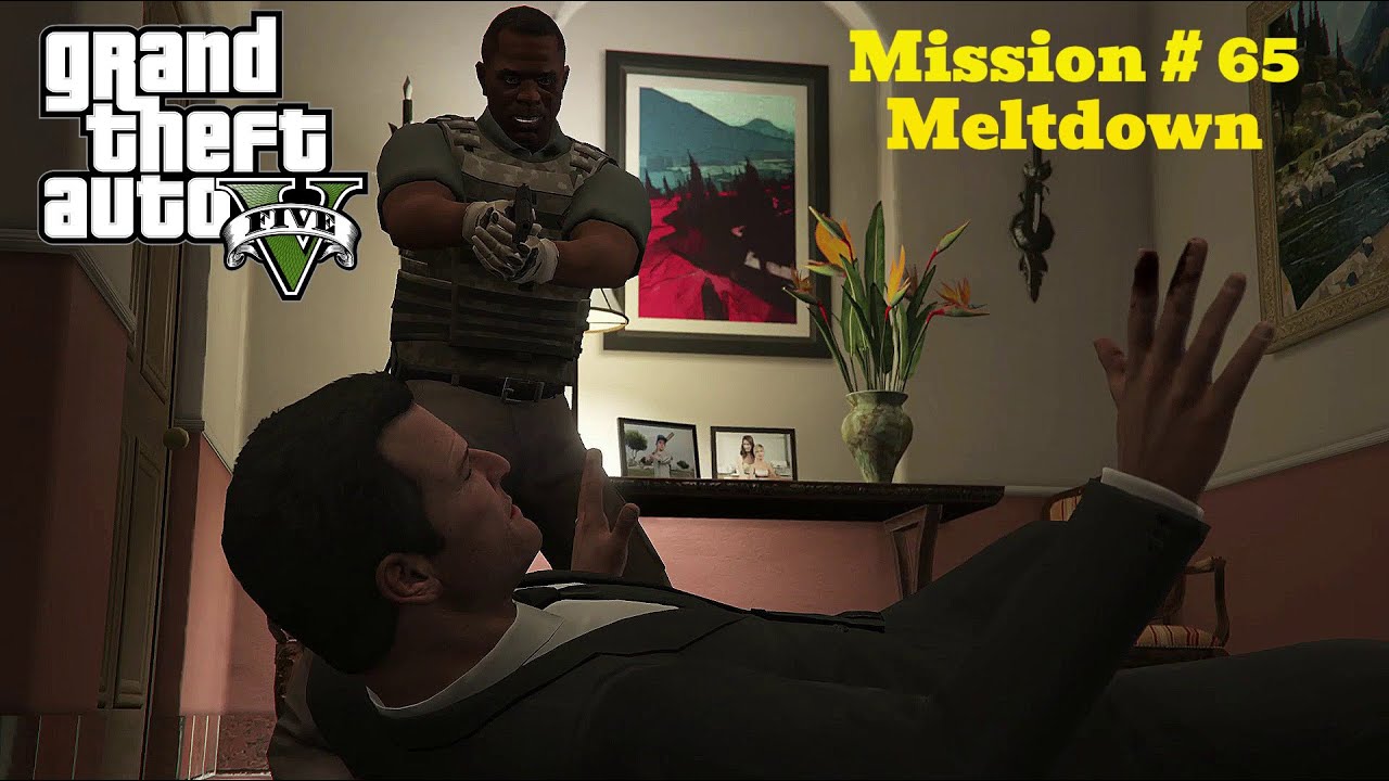 GTA 5 Mission 65 Meltdown YouTube 