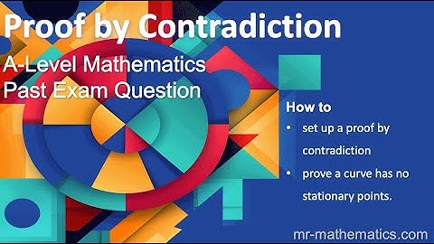 Proof by Contradiction | Mr Mathematics