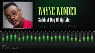 Wayne Wonder - Saddest Day Of My Life (Tonight | 95% Black Riddim) [HD] Resimi