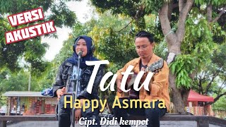 TATU - HAPPY ASMARA (Cover) Cipt. Didit Kempot versi akustik by Okky Ferezky ft. Fitriya Dhae
