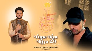 Tune Kya Kiya 2.0 (Studio Version) | Himesh Ke Dil Se The Album| Himesh Reshammiya |Karthik Kumar |