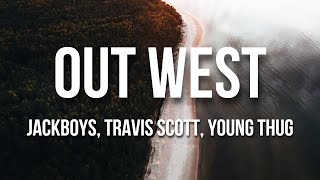 Out West - JACKBOYS, Travis Scott ft. Young Thug [slowed + reverb] (Clean) Resimi