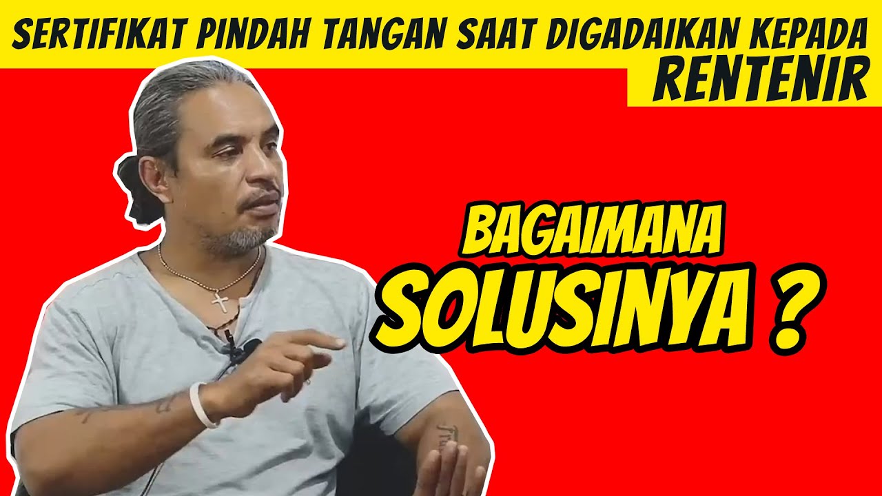 Sertifikat digadaikan kepada RENTENIR dan berpindah tangan , Bagaimana Solusinya?