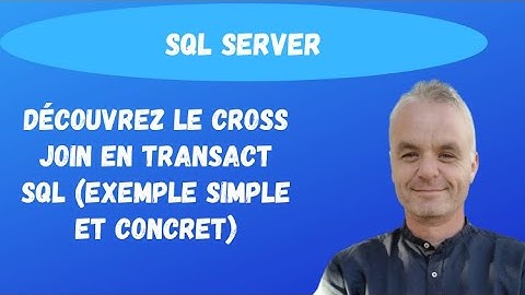 SQL pour les débutants  : Découvrez le CROSS JOIN  en Transact SQL. (exemple simple)