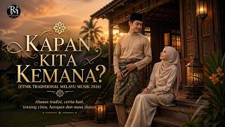 Kapan Kita Kemana etnik Edm Tradisional Melayu Musik 2026