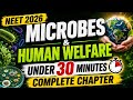 Microbes in Human Welfare One Shot 🔥 | NCERT Line by Line | Under 30 Minutes 🔥