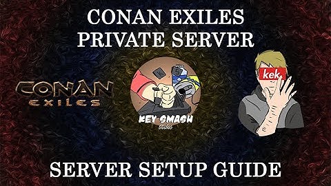 EASY Conan Exiles PRIVATE Server Setup Guide | PC Steam 2020