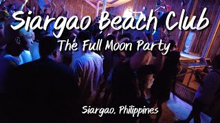 Full Moon Party Madness at Siargao Beach Club - Dancing, Drinking, Live DJ 2024 Walking Tour