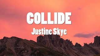 Justine Skye - Collide|Kill Bill, Flowers,Let Me Down Slowly