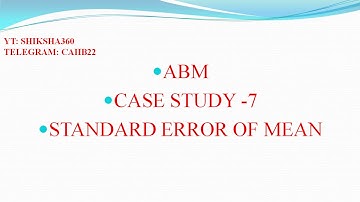 STANDARD ERROR || CASE STUDY 7 || CHAPTER 13 || SAMPLING METHOD || ABM