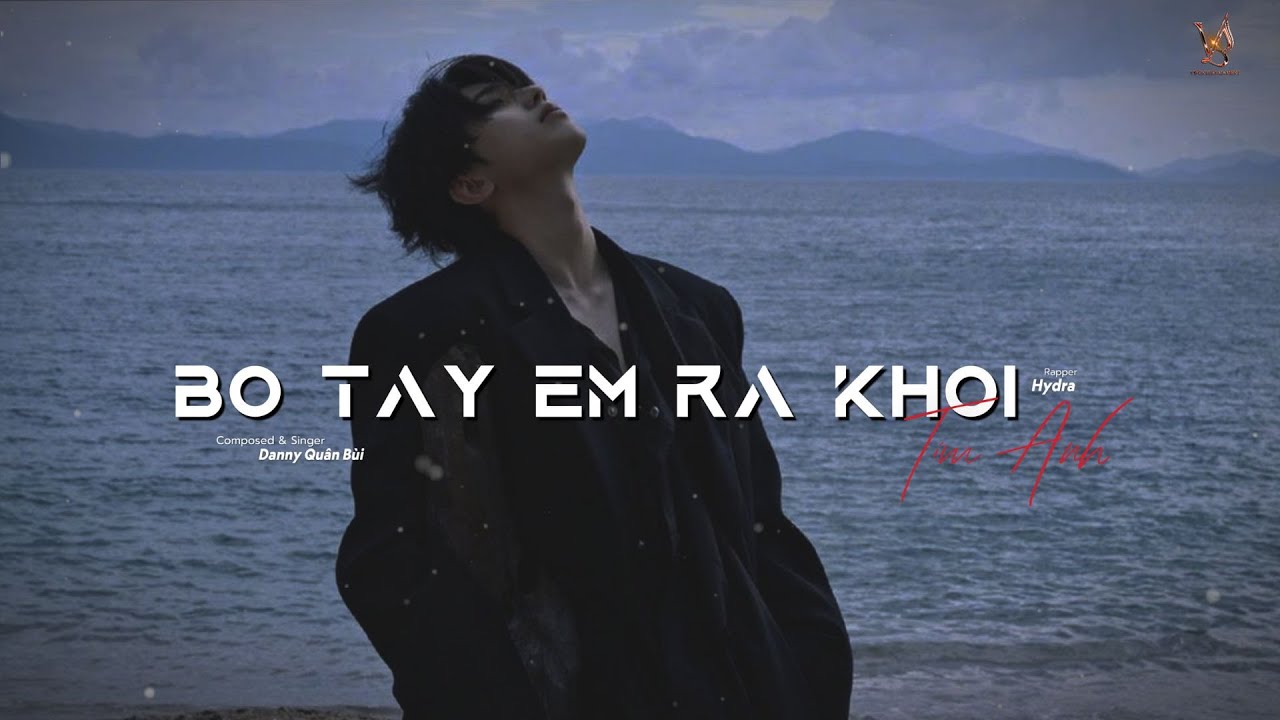 [ LYRICS ] BỎ TAY EM RA KHỎI TIM ANH - DANNY QUÂN BÙI FT. HYDRA - YouTube