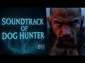 #8 Soundtrack of Dog Hunter | Саундтрек к трейлеру Охотник на псов
