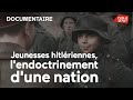 Jeunesses hitlériennes, l'endoctrinement d'une nation