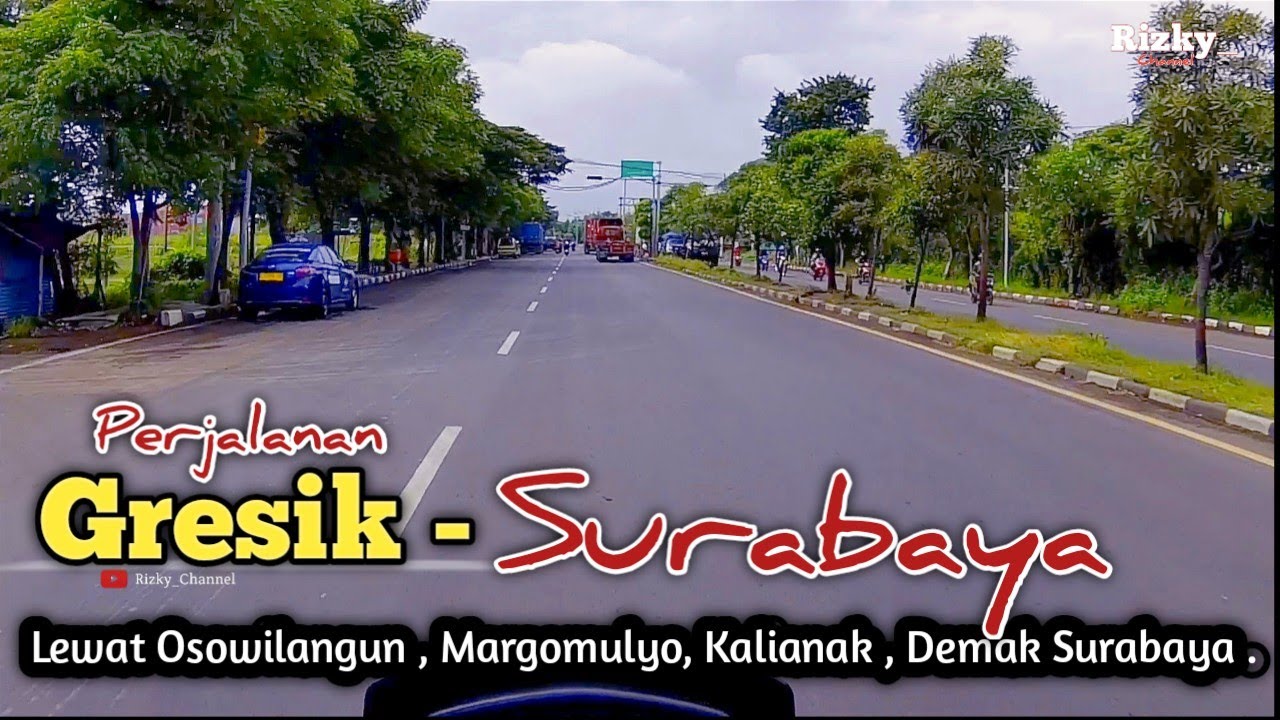 Full Video Perjalanan Dari Gresik ke Surabaya - Lewat Pergudangan Oso Wilangun Margomulyo Kalianak .