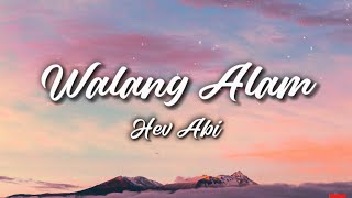Walang Alam - Hev Abi (Lyric Video)