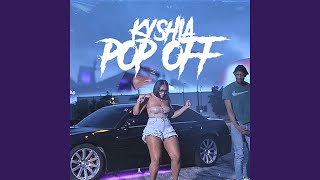Pop Off - Ky$hia