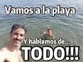 Vamos a la PLAYA! Y hablamos de TODO! OKUPAS EN ESPAÑA, EL REY EMERITO, POLÍTICOS CORRUPTOS...