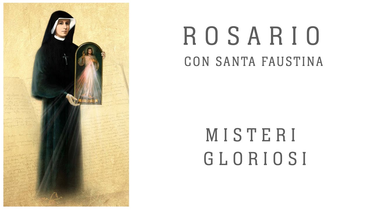 Rosario con Santa Suor Faustina -  Misteri Gloriosi