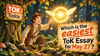 Which is the EASIEST ToK Essay for M27 