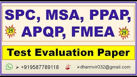 SPC, MSA, PPAP, APQP, FMEA Test Evaluation