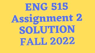 eng 515 assignment 2 solution 2022|eng 515 assignment solution|eng515 assignment 2 solution 2022