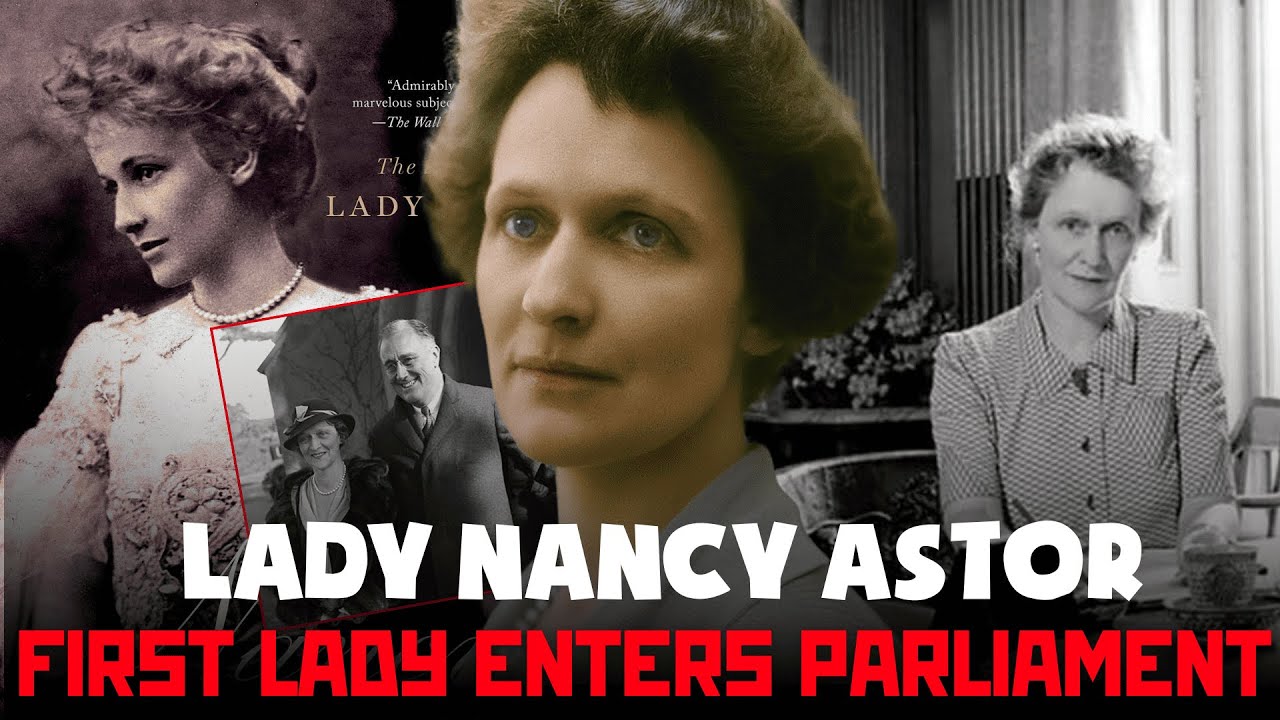 Lady Nancy Astor – From Parliament’s Pioneer to Capote’s Noisy Swan