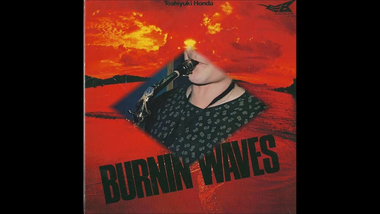 Watch Toshiyuki Honda – Burnin' Waves 1978 on YouTube Watch Toshiyuki Honda – Burnin' Waves 1978 on YouTube