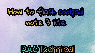 HOW TO FLASH COOLPAD NOTE 3 LITE (unbrick)