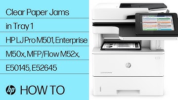 Clear Paper Jams in Tray 1 | HP LaserJet Pro M501, Enterprise M50x, MFP/Flow M52x, E50145, E52645