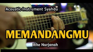 MEMANDANGMU ( Ikke Nurjanah ) - Acoustic Guitar by Muaji melodies