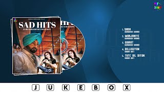 Sad Hits | Gurbaksh Shonki & Sabar Koti | Audio Jukebox | Punjabi Sad Songs | Satrang Entertainers