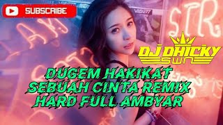 DJ HAKIKAT SEBUAH CINTA || REMIX HARD FULL AMBYAR 2020