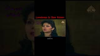 Loneliness Is  A Slow Poison | PTV Classical Drama Serial Dhoop Kinare