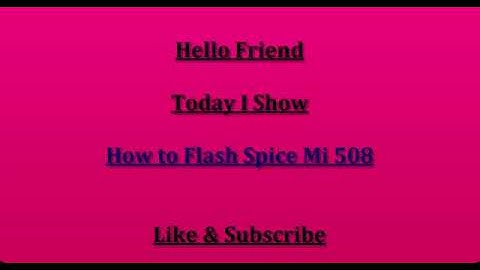 How to Flash Spice Mi 508