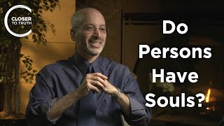 Stephen Braude - Do People Have Souls?