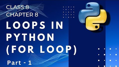 Chapter 8 Loops in Python Part -1 | Class 8 Chapter 8 TouchPad🔥