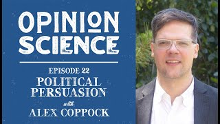 Dr. Alex Coppock: Political Persuasion is Possible! (Ep 22 Preview)
Dr. Alex Coppock is an assistant professor of Political Science at Yale University. His research considers what affects people’s political beliefs, especially the kinds of messages people regularly encounter–TV ads, lawn signs, Op-Eds, etc. In this episode, he shares the findings of a big, new study that just came out as well as what it means for how persuasion works.
Listen to the full episode: http://opinionsciencepodcast.com/episode/political-persuasion-with-alex-coppock/
Opinion Science is a psychology podcast exploring the science of our opinions, where they come from and how they change. Each week I talk to social scientists and professional communicators about how the work they do reveals key insights about public opinion and persuasion.
Follow this psychology podcast...
Website: http://opinionsciencepodcast.com/
Apple Podcasts: https://podcasts.apple.com/us/podcast/opinion-science/id1506227206
Twitter: https://twitter.com/OpinionSciPod
Facebook: https://www.facebook.com/OpinionSciPod Dr. Alex Coppock: Political Persuasion is Possible! (Ep 22 Preview)