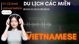 Listening \& Speaking Conversation | English Translation | C1-C2 | Travel in Vietnam’s Regions