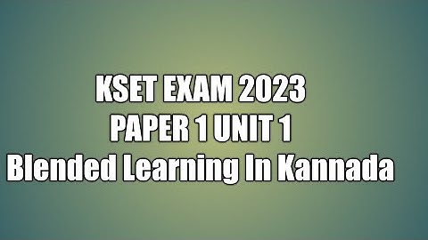 KSET P1 UNIT 1 Blended Learning in Kannada by DGK sir Akkalkot