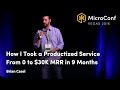 How I Took a Productized Service From 0 to $30K MRR in 9 Months – Brian Casel – MicroConf 2016