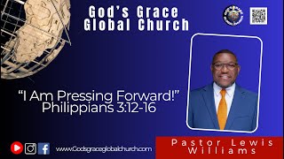 June 2, 2024 | Pastor LEWIS WILLIAMS | "I'm Pressing Forward!" Philippians 3:12