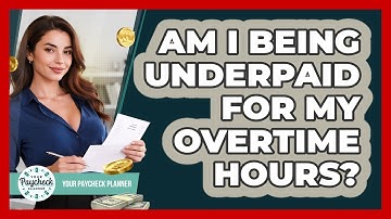 Am I Being Underpaid For My Overtime Hours? - Your Paycheck Planner