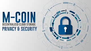 Why M-coin is the Most Secure Decentralized Cloud Storage || Privacy & Security