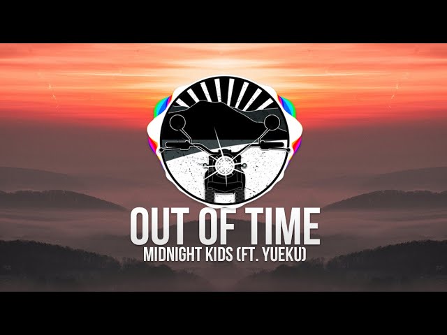 Midnight Kids - Out of Time (feat. Yueku)