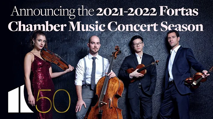 Announcing the 2021-2022 Fortas Chamber Music Concert Season