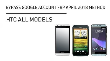 HTC Bypass Google account FRP all models April 2018 METHOD