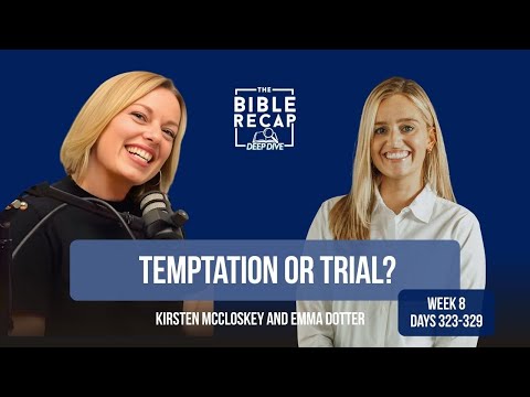 Week 8 (Days 323-324): What’s the difference between temptation and trials?