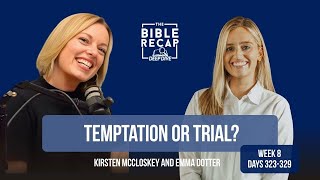 Week 8 (Days 323-324): What’s the difference between temptation and trials?