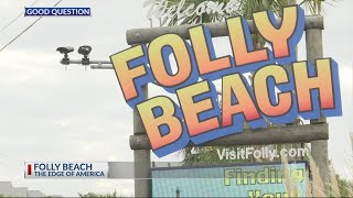GOOD QUESTION: Why is Folly Beach known as the 'Edge of America'?