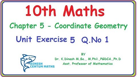 10th Maths | Chapter 5- Coordinate Geometry | Unit Exercise 5| Question Number 1